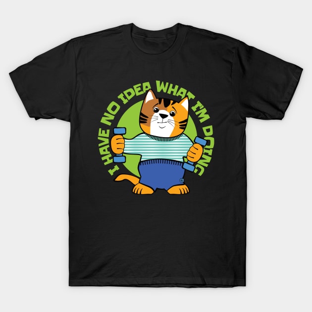 Lifting Fitness Cat No Idea What I'm Doing T-Shirt by Sue Cervenka